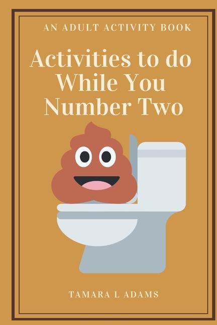 Книга Activities to do While You Number Two TAMARA L ADAMS