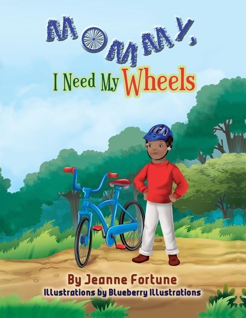 Kniha Mommy, I Need My Wheels JEANNE FORTUNE