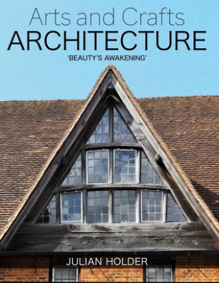 Kniha Arts and Crafts Architecture Julian Holder
