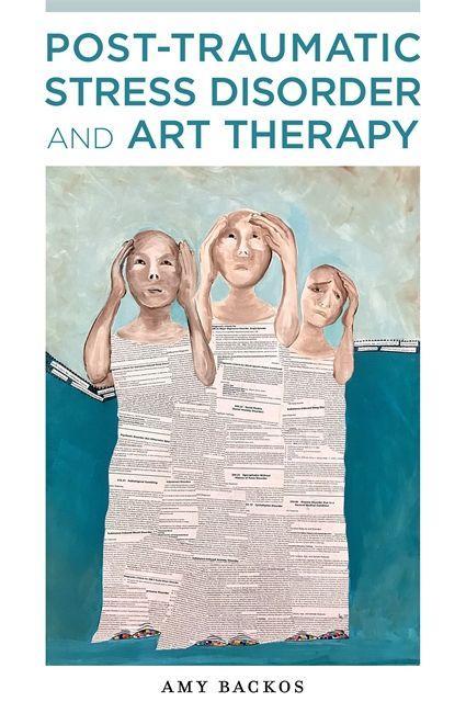 Carte Post-Traumatic Stress Disorder and Art Therapy Amy Backos