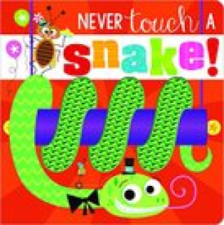 Книга Never Touch a Snake! ROSIE GREENING