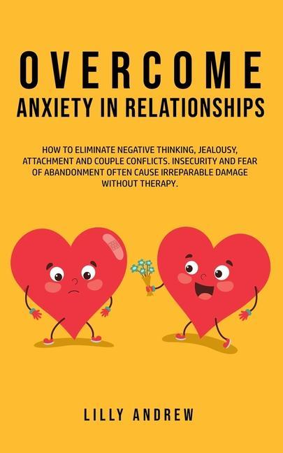Kniha Overcome Anxiety in Relationships LILLY ANDREW ANDREW