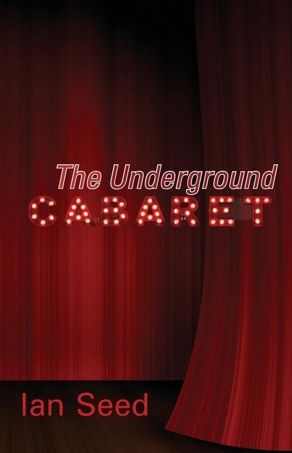 Book Underground Cabaret Ian Seed