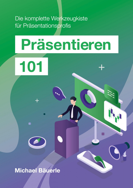 Knjiga Präsentieren 101 Michael Bäuerle