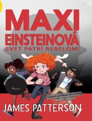 Książka Maxi Einsteinová Svet patrí rebelom James Patterson