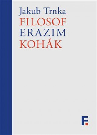 Book Filosof Erazim Kohák Jakub Trnka