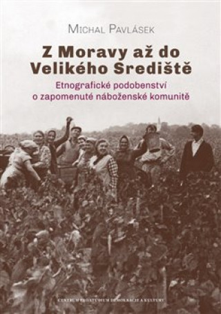 Könyv Z Moravy až do Velikého Srediště Michal Pavlásek