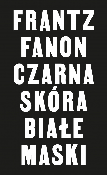 Książka Czarna skóra, białe maski Frantz Fanon