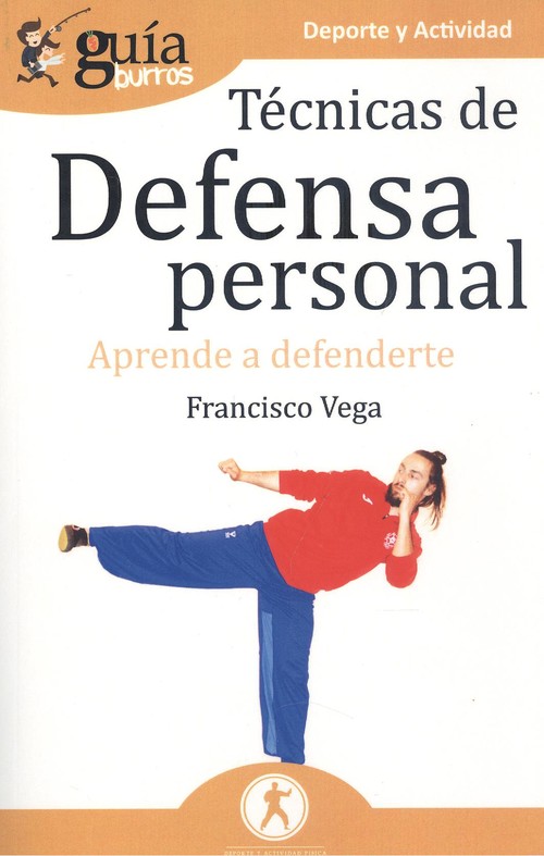 Knjiga GuiaBurros Tecnicas de defensa personal FRANCISCO VEGA