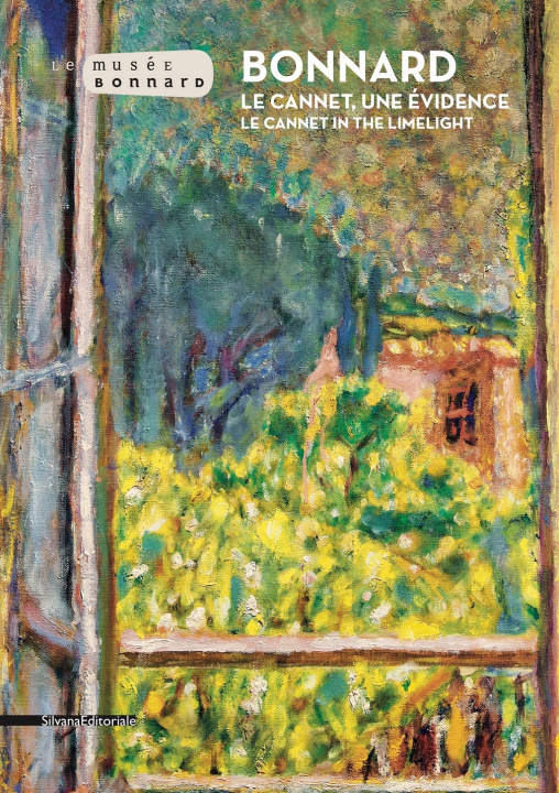 Kniha Bonnard. Le Cannet, an evidence Silvana Editoriale