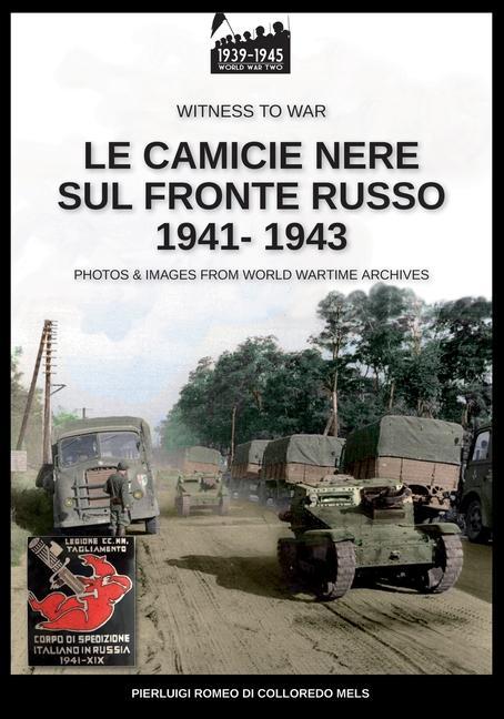 Livre camicie nere sul fronte russo 1941-1943 ROMEO DI COLLOREDO M