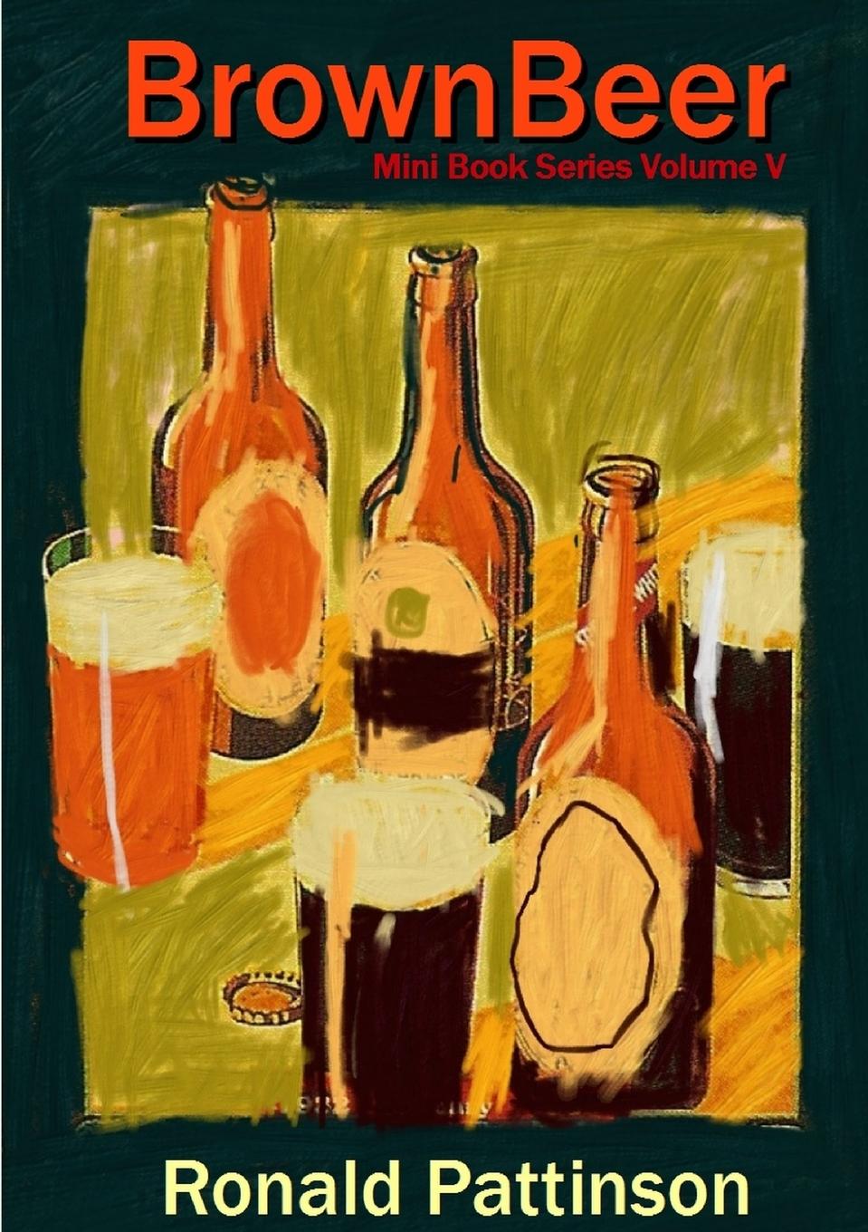 Book Brown Beer RONALD PATTINSON
