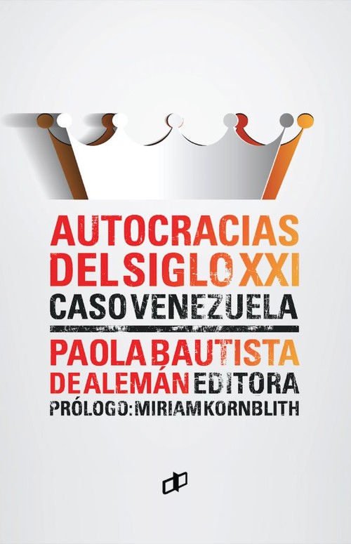 Könyv AUTOCRACIAS DEL SIGLO XXI Caso PAOLA BAUTISTA DE ALEMAN