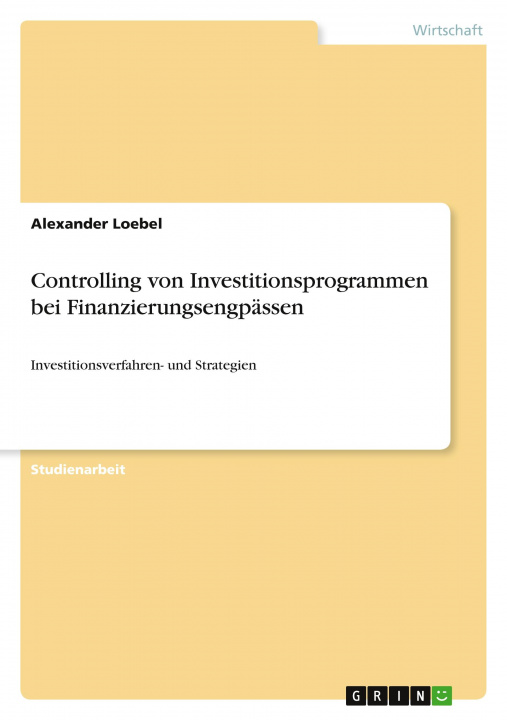 Knjiga Controlling von Investitionsprogrammen bei Finanzierungsengpässen 