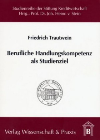 Kniha Berufliche Handlungskompetenz als Studienziel. Friedrich Trautwein