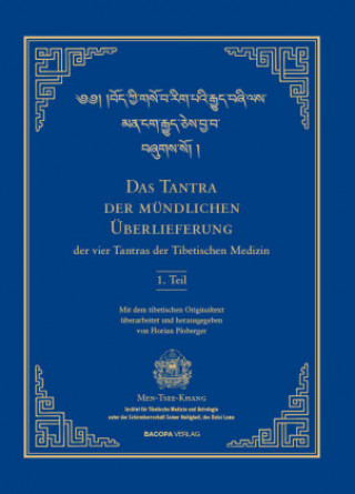 Kniha Das Tantra der mündlichen Überlieferung der vier Tantras der Tibetischen Medizin 1. Teil. Ursula Derx
