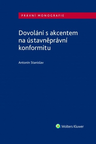 Carte Dovolání s akcentem na ústavněprávní konformitu Antonín Stanislav