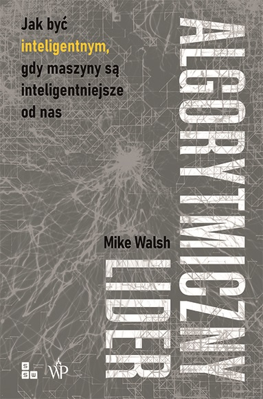 Kniha Algorytmiczny lider Walsh Mike