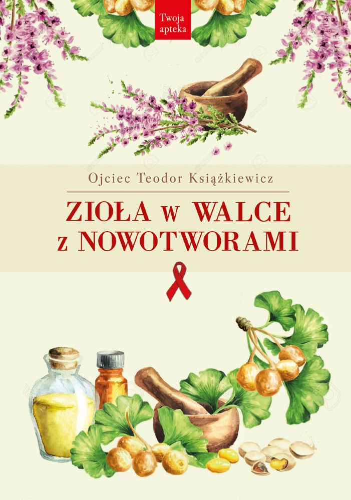 Könyv Zioła w walce z nowotworami Książkiewicz Teodor
