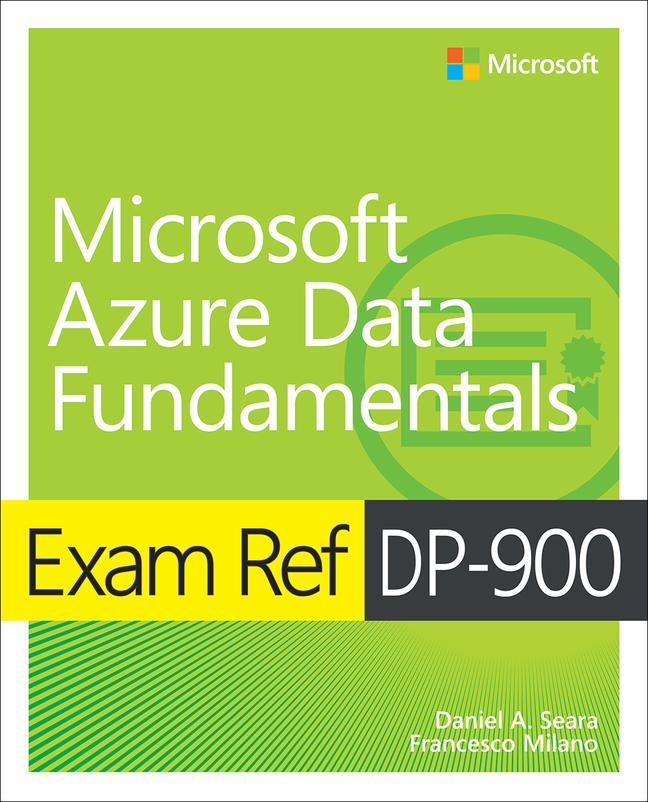 Knjiga Exam Ref DP-900 Microsoft Azure Data Fundamentals Francesco Milano