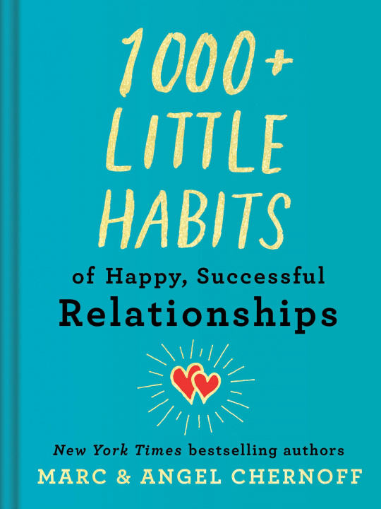 Kniha 1000+ Little Habits of Happy, Successful Relationships Angel Chernoff