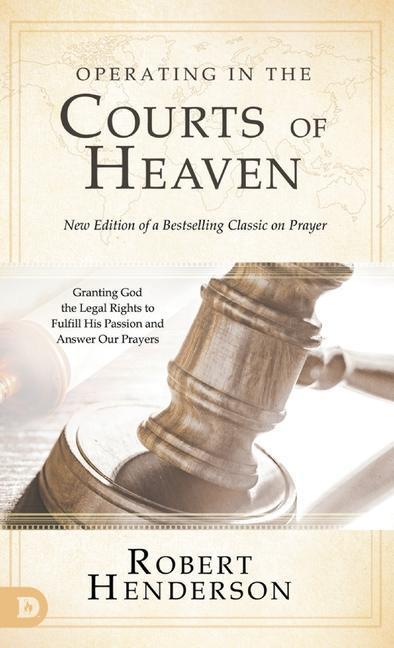 Kniha Operating in the Courts of Heaven (Revised and Expanded) 