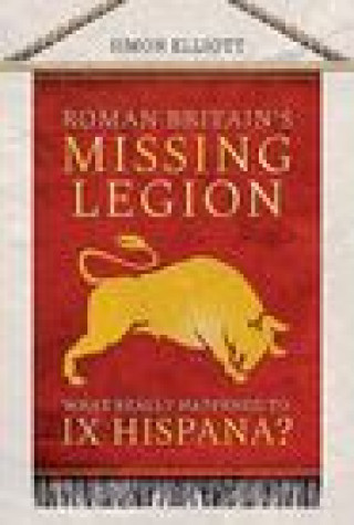 Kniha Roman Britain's Missing Legion 