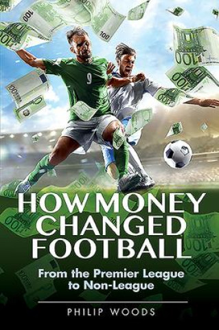 Kniha How Money Changed Football 