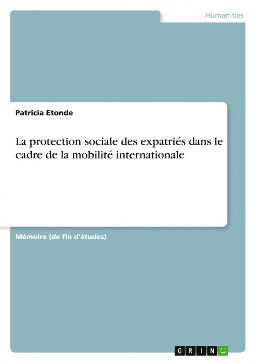Kniha La protection sociale des expatriés dans le cadre de la mobilité internationale 