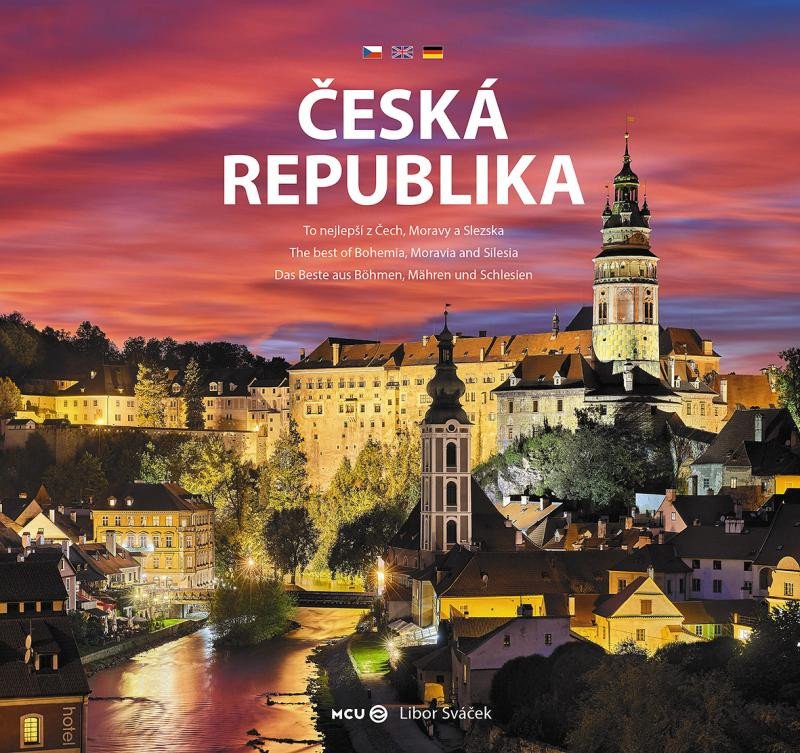Könyv Česká republika - To nejlepší z Čech, Moravy a Slezska Libor Sváček