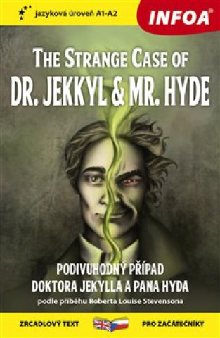 Carte The Strange Case of Dr. Jekkyl and Mr. Hyde/Podivuhodný případ doktora Jekylla Robert Louis Stevenson
