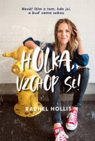 Kniha Holka, vzchop se! Rachel Hollis