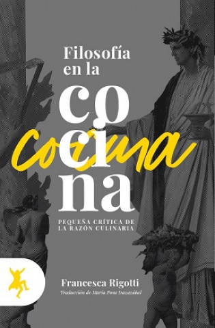 Könyv FILOSOFÍA EN LA COCINA FRANCESCA RIGOTTI
