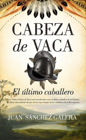 Audio Cabeza de Vaca. El último caballero JUAN SANCHEZ GALERA