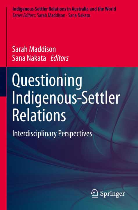 Book Questioning Indigenous-Settler Relations Sarah Maddison