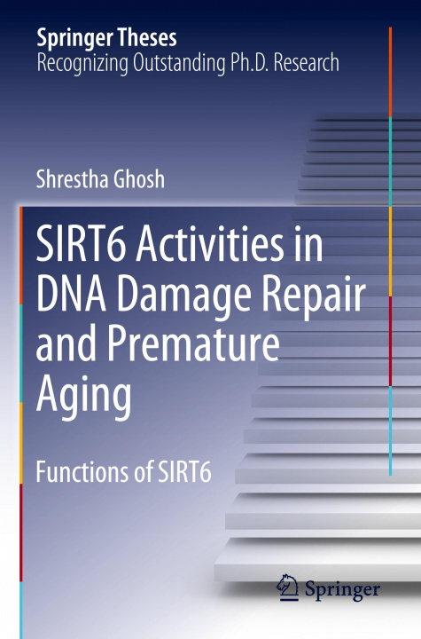 Kniha SIRT6 Activities in DNA Damage Repair and Premature Aging 