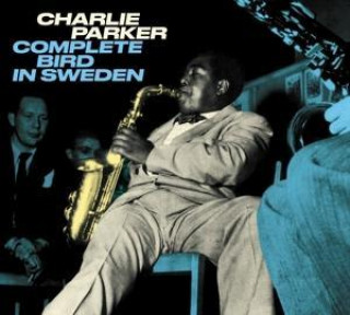 Audio Complete Bird In Sweden Charlie Parker