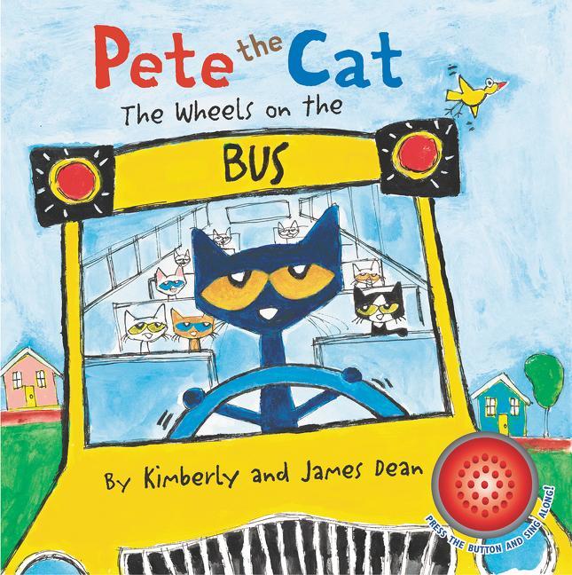Knjiga Pete the Cat: The Wheels on the Bus Sound Book James Dean