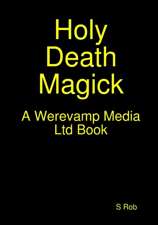 Könyv Holy Death Magick S Rob