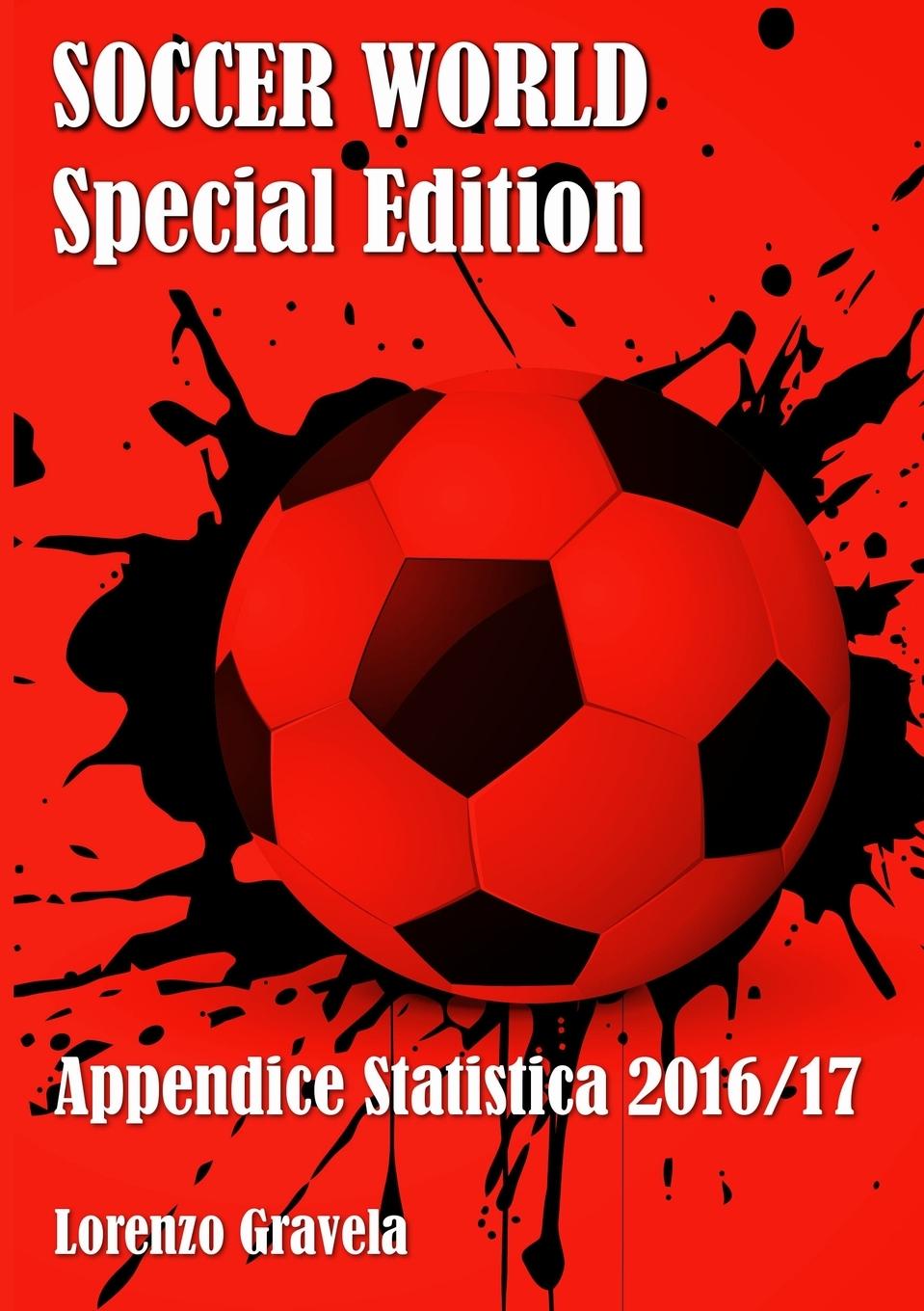 Kniha SOCCER WORLD - Appendice Statistica 2016/17 Lorenzo Gravela