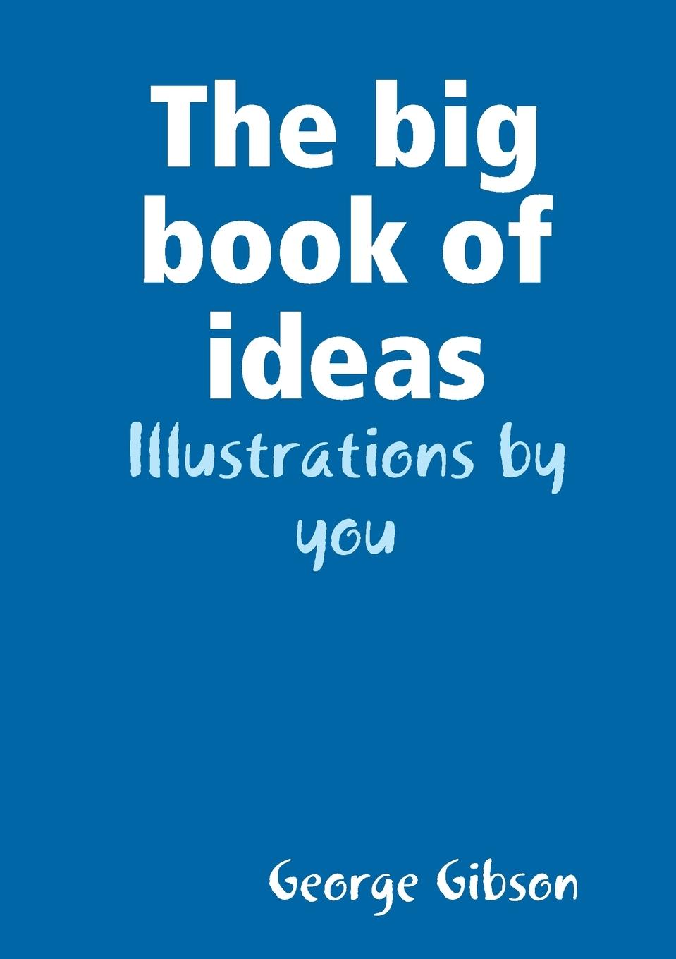 Kniha big book of ideas George Gibson