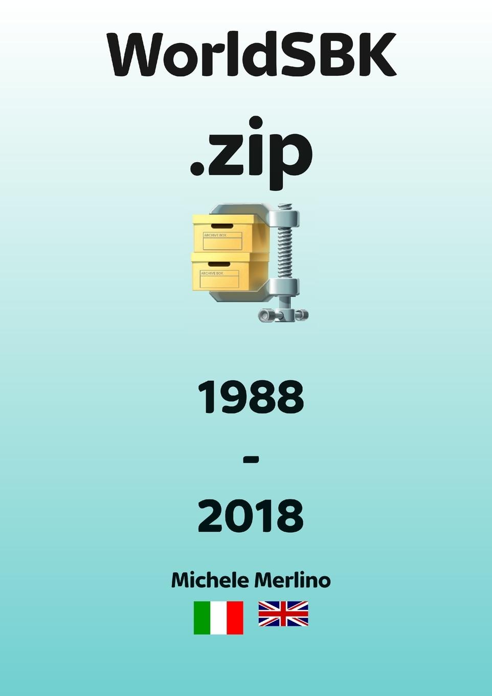 Könyv WorldSBK.zip 1988-2018 Michele Merlino