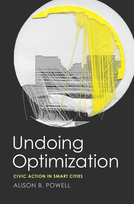 Carte Undoing Optimization Alison B Powell