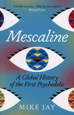 Kniha Mescaline Mike Jay