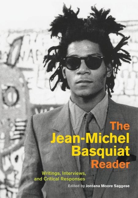 Książka Jean-Michel Basquiat Reader Jordana Moore Saggese