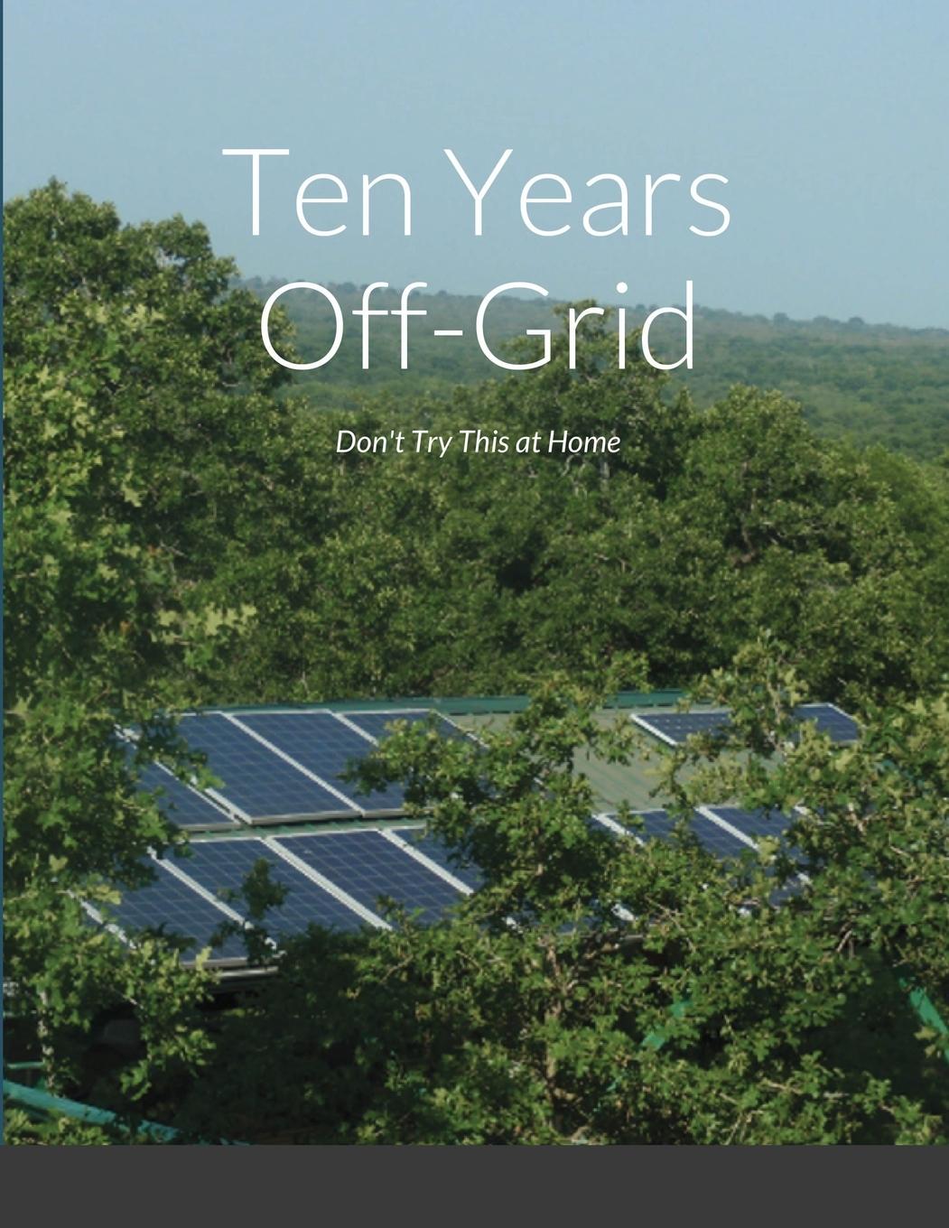 Książka Ten Years Off-Grid Charles Petrie