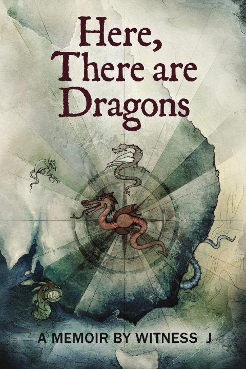 Knjiga Here, There are Dragons Witness J
