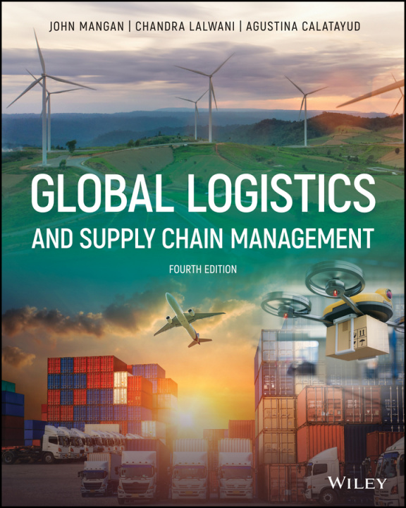 Book Global Logistics and Supply Chain Management, Four th Edition John Mangan