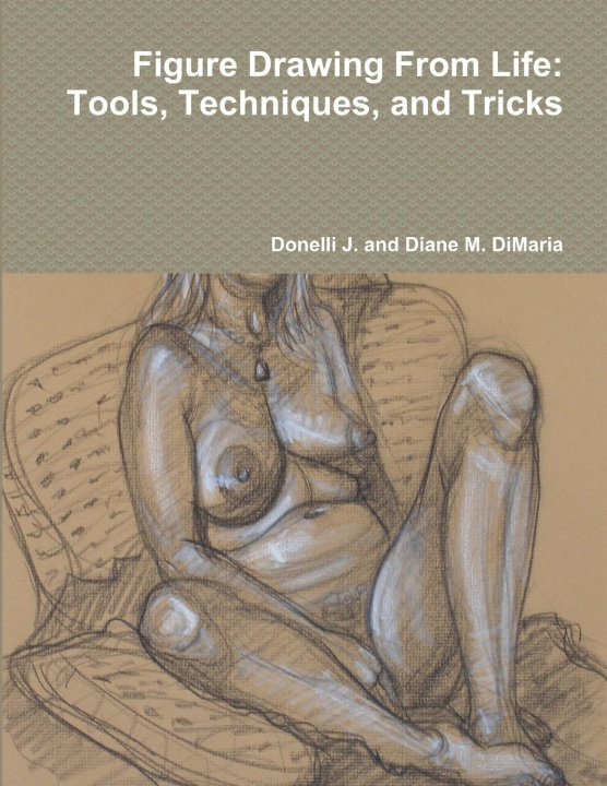 Livre Figure Drawing From Life Donelli J and Diane M Dimaria