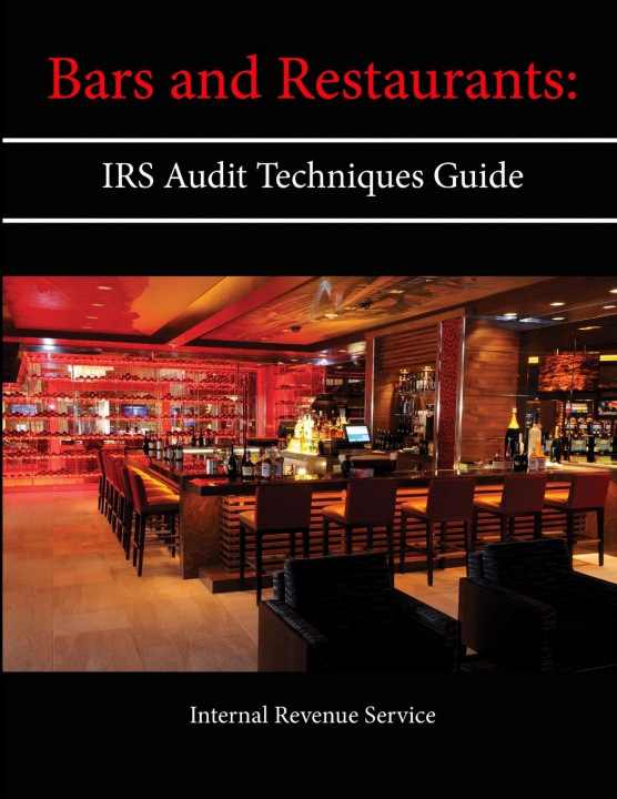 Книга Bars and Restaurants: Irs Audit Techniques Guide Internal Revenue Service